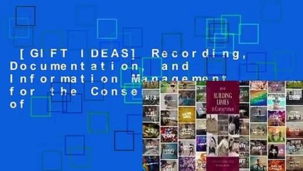 [GIFT IDEAS] Recording, Documentation, and Information Management for the Conservation of