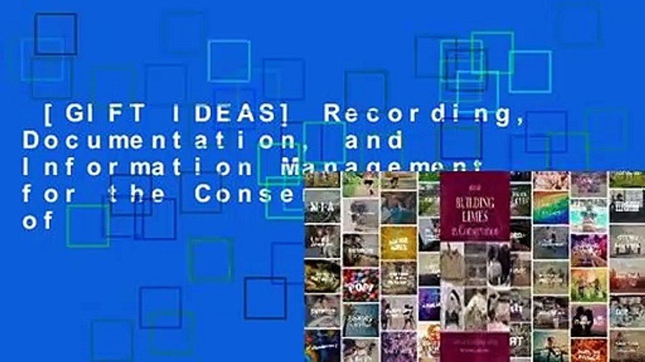 [GIFT IDEAS] Recording, Documentation, and Information Management for the Conservation of