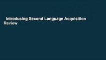 Introducing Second Language Acquisition  Review