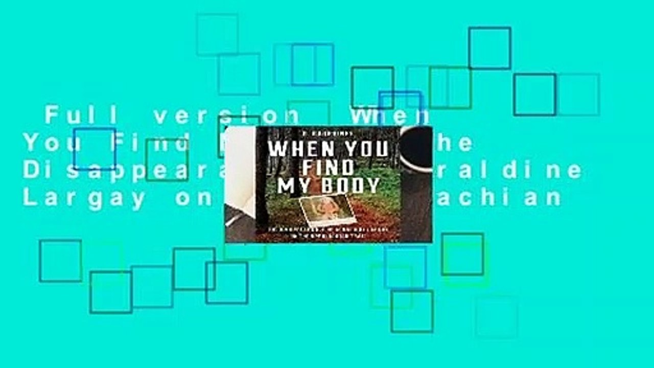 Full version  When You Find My Body: The Disappearance of Geraldine Largay on the Appalachian