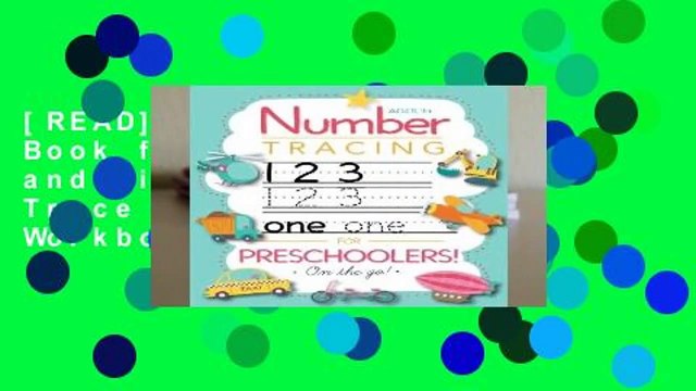 [READ] Number Tracing Book for Preschoolers and Kids Ages 3-5: Trace Numbers Practice Workbook for