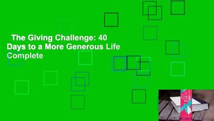 The Giving Challenge: 40 Days to a More Generous Life Complete