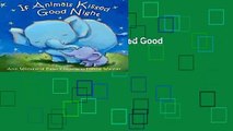 Full version  If Animals Kissed Good Night  For Kindle