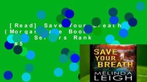 [Read] Save Your Breath (Morgan Dane Book 6)  Best Sellers Rank : #5