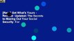 [Read] Get What's Yours - Revised  Updated: The Secrets to Maxing Out Your Social Security  For