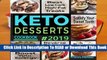 Full version  KETO DESSERTS COOKBOOK #2019: Best Low Carb, High-Fat Treats that ll Satisfy Your