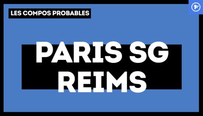PSG-Reims : les compos probables