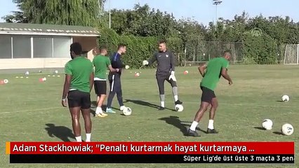 Adam Stackhowiak: "Penaltı kurtarmak hayat kurtarmaya benziyor"