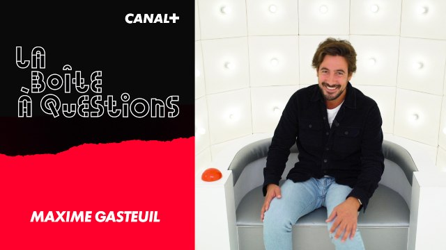 La Boîte à Questions - Avec Maxime Gasteuil – 24/09/2019