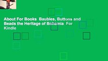 About For Books  Baubles, Buttons and Beads the Heritage of Bohemia  For Kindle