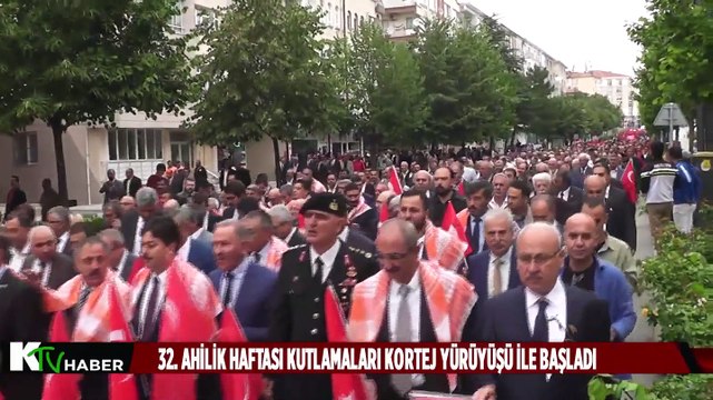 32. AHİLİK HAFTASI KUTLAMALARI KORTEJ YÜRÜYÜŞÜ İLE BAŞLADI