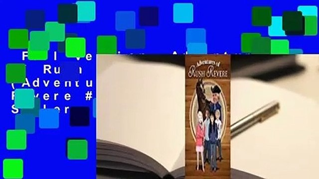 Full version Adventures of Rush Revere #1-3 (Adventures of Rush Revere #1-3) Best Sellers Rank