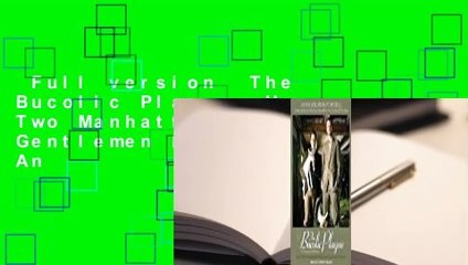 Full version  The Bucolic Plague: How Two Manhattanites Became Gentlemen Farmers: An