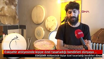 Eskişehir atölyesinde kişiye özel tasarladığı bendirleri dünyaya satıyor-2