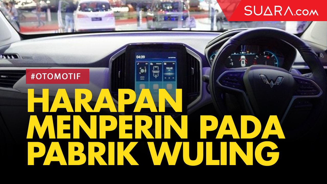 Menperin Harapkan Pabrik Wuling  Bisa Jadi Basis Ekspor GM Kawasan ASEAN