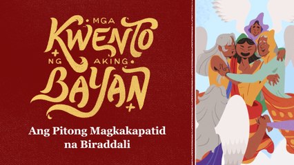 MGA KWENTO NG AKING BAYAN: Ang Pitong Magkakapatid ng Biraddali (The Seven Biraddali Sisters)