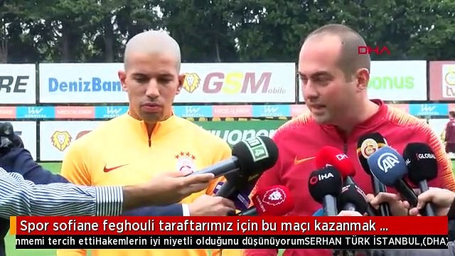 Spor sofiane feghouli taraftarımız için bu maçı kazanmak istiyoruz