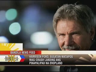 Harrison Ford, sugatan matapos mag-crash landing and pinapalipad na eroplano