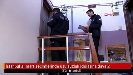 İstanbul 31 mart seçimlerinde usulsüzlük iddiasına dava 2