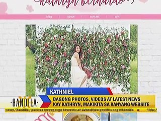 Bagong photos,videos at lates news kay Kathryn, makikita na sa kanyang website