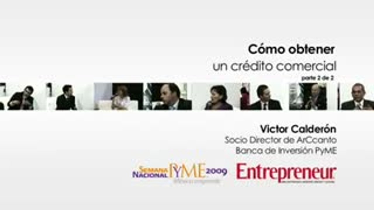 Obtén un crédito comercial. Semana PYME 2009 (Parte 2)