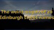 Street names - The weird origins of 20 Edinburgh street names