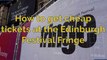Edinburgh Festival Fringe - How to get cheap tickets at the Edinburgh Festival Fringe