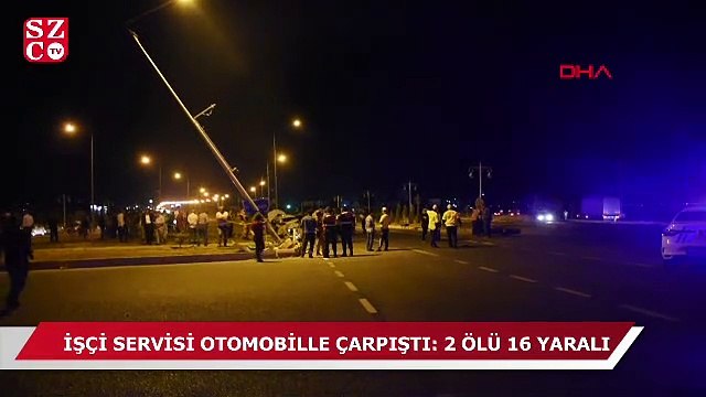 İşçi servisi otomobille çarpıştı: 2 ölü, 16 yaralı
