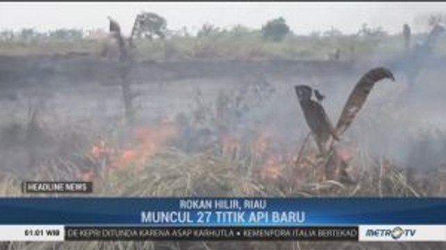 Muncul 27 Titik Api Baru di Rokan Hilir