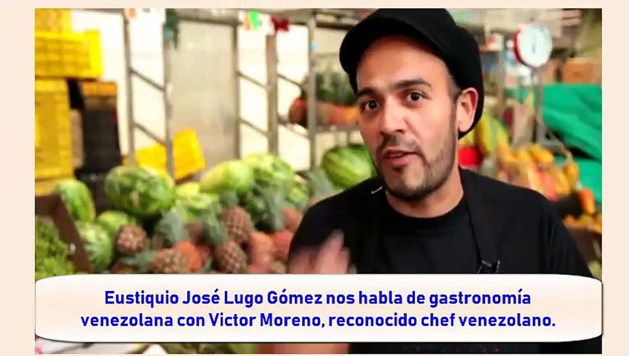 Eustiquio José Lugo Gómez con la gastronomía venezolana de la mano de Victor Moreno