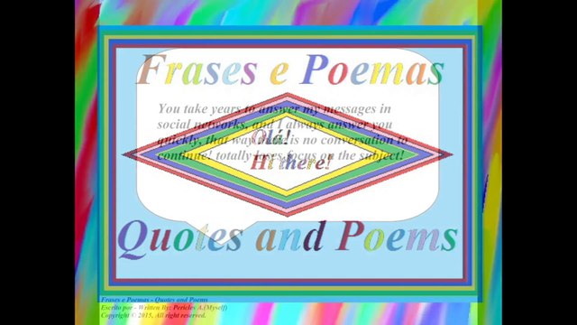 You take years to answer my messages in social networks! [Quotes and Poems]