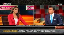 Osman Gökçek: 'Umarım İYİ Parti CHP ve HDP'den ayırlır'