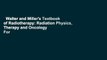 Walter and Miller's Textbook of Radiotherapy: Radiation Physics, Therapy and Oncology  For