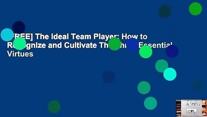 [FREE] The Ideal Team Player: How to Recognize and Cultivate The Three Essential Virtues