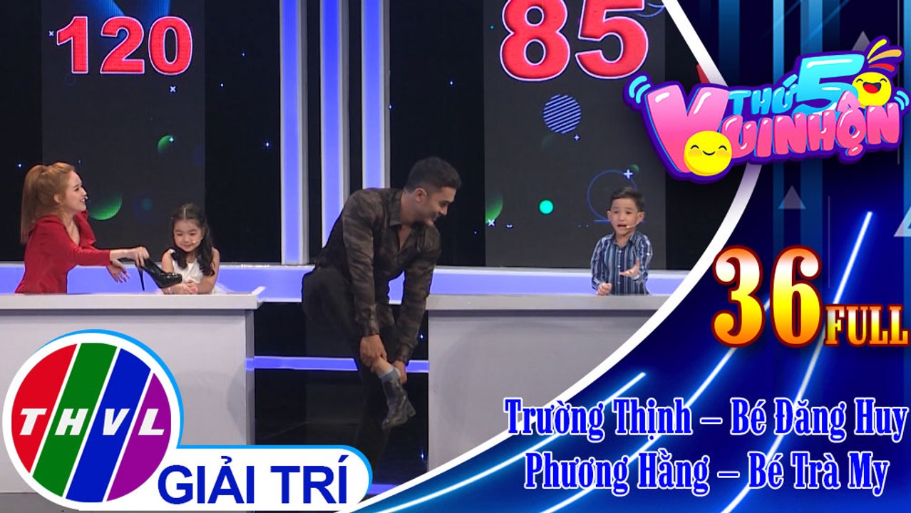 THVL | Thứ 5 vui nhộn - Tập 36: Diễn viên Trường Thịnh – Bé Đăng Huy, diễn viên Phương Hằng – Bé Trà My