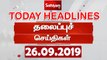 Today Headlines | இன்றைய தலைப்புச் செய்திகள் | 26 Sep 2019 | Tamil Headlines | Headlines News