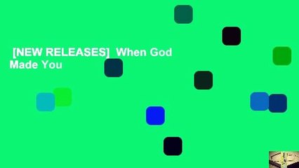 [NEW RELEASES]  When God Made You