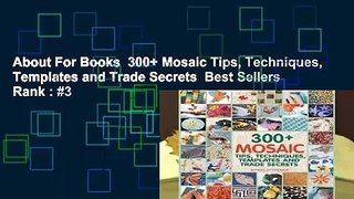 About For Books  300+ Mosaic Tips, Techniques, Templates and Trade Secrets  Best Sellers Rank : #3