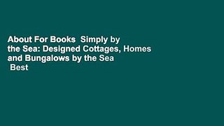 About For Books  Simply by the Sea: Designed Cottages, Homes and Bungalows by the Sea  Best