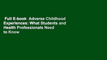 Full E-book  Adverse Childhood Experiences: What Students and Health Professionals Need to Know