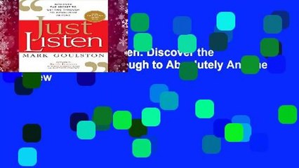 Full E-book  Just Listen: Discover the Secret to Getting Through to Absolutely Anyone  Review
