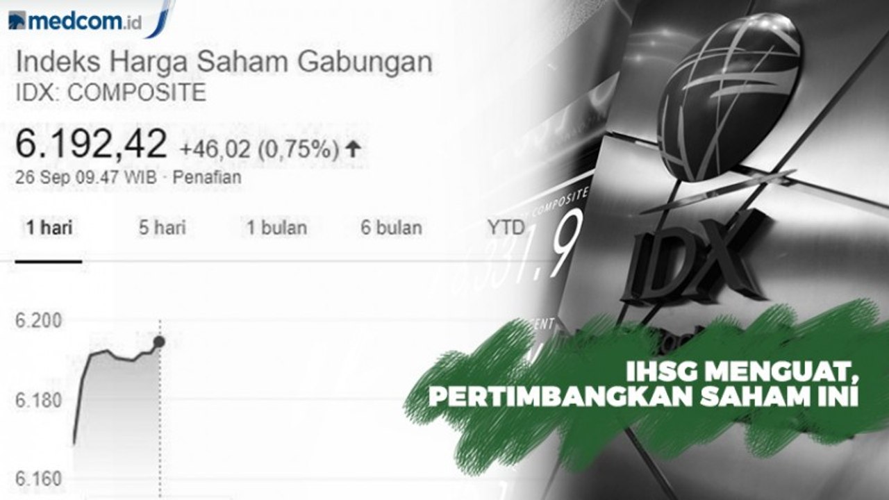 IHSG Menguat, Ini Saham yang Patut Diperhatikan