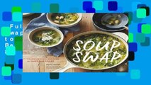 Full E-book  Soup Swap: Comforting Recipes to Make and Share  Best Sellers Rank : #5