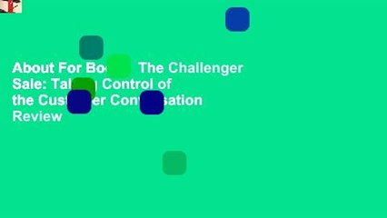 About For Books  The Challenger Sale: Taking Control of the Customer Conversation  Review
