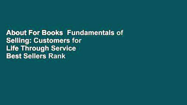 About For Books Fundamentals of Selling: Customers for Life Through Service Best Sellers Rank :
