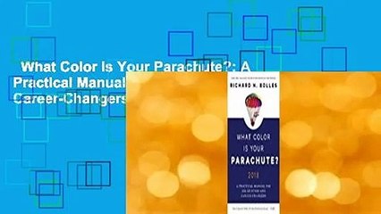 What Color Is Your Parachute?: A Practical Manual for Job-Hunters and Career-Changers  For