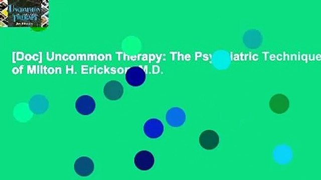 [Doc] Uncommon Therapy: The Psychiatric Techniques of Milton H. Erickson, M.D.