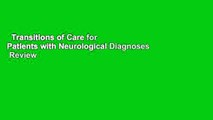 Transitions of Care for Patients with Neurological Diagnoses  Review