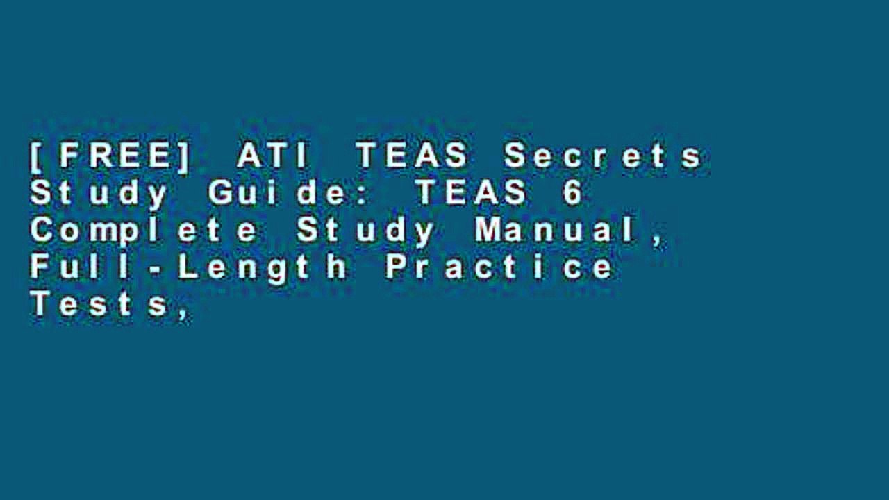 [FREE] ATI TEAS Secrets Study Guide: TEAS 6 Complete Study Manual, Full-Length Practice Tests,