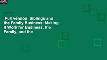 Full version  Siblings and the Family Business: Making It Work for Business, the Family, and the